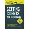 The Wealthy Fit Pro's Guide to Getting Clients and Referrals - Paperback