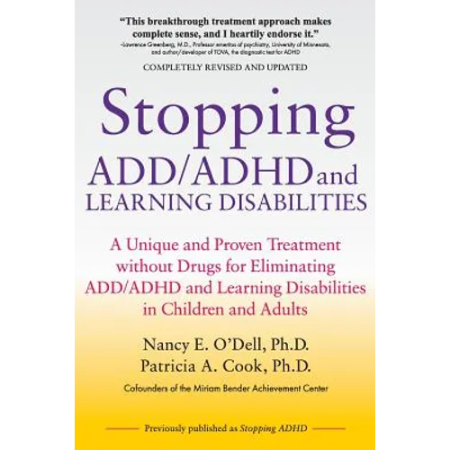 Stopping ADD/ADHD and Learning Disabilities: A Unique and Proven Treatment without Drugs for Eliminating ADD/ADHD and Learning Disabilities in Childre - Paperback