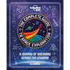 Lonely Planet Kids the Complete Guide to Space Exploration: Journey Across the Universe from the First Satellites to the Moon Landings Amazing Photos - Hardcover