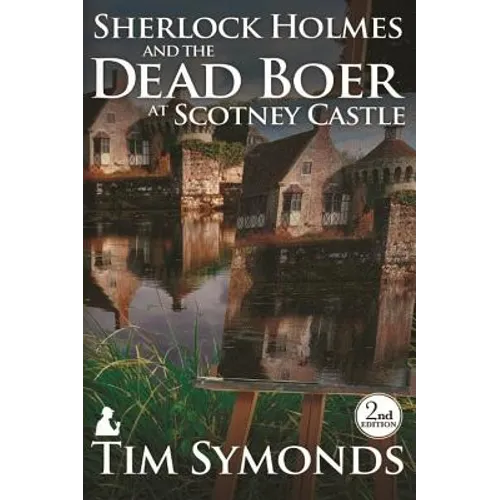 Sherlock Holmes and The Dead Boer at Scotney Castle: 2nd Edition - Paperback