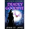 Deadly Goodbye: A Paranormal Cozy Mystery - Paperback