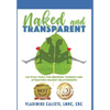 Naked and Transparent: Six Vital Tools for Knowing Yourself and Attracting Healthy Relationships - Hardcover