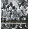 We've Got a Job: The 1963 Birmingham Children's March - Paperback