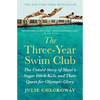 The Three-Year Swim Club: The Untold Story of Maui's Sugar Ditch Kids and Their Quest for Olympic Glory - Paperback