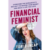 Financial Feminist: Overcome the Patriarchy's Bullsh*t to Master Your Money and Build a Life You Love - Hardcover