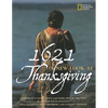1621: A New Look at Thanksgiving - Paperback