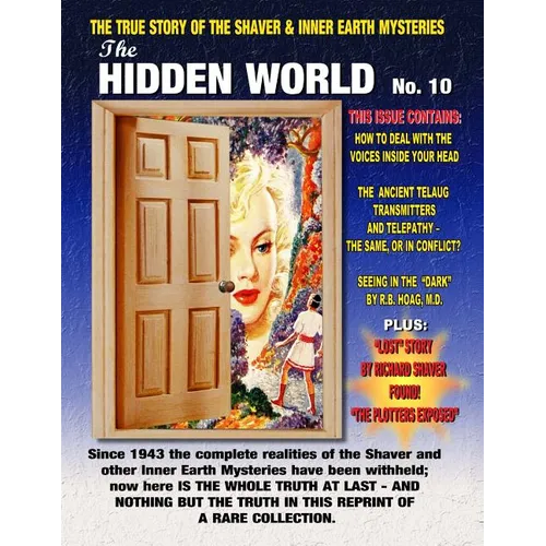 The Hidden World Number 10: The True Story Of The Shaver And Inner Earth Mysteries - Paperback
