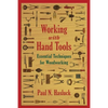 Working with Hand Tools: Essential Techniques for Woodworking - Paperback