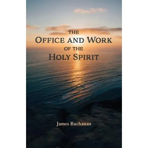 The Office and Work of the Holy Spirit - Paperback
