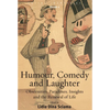Humour, Comedy and Laughter: Obscenities, Paradoxes, Insights and the Renewal of Life - Paperback