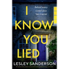 I Know You Lied: An absolutely addictive and shocking psychological thriller - Paperback