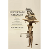 Uncertain Chances: Science, Skepticism, and Belief in Nineteenth-Century American Literature - Paperback