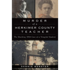 Murder of a Herkimer County Teacher: The Shocking 1914 Case of a Vengeful Student - Paperback