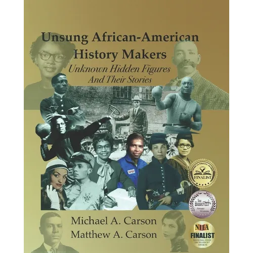 Unsung African-American History Makers: Unknown Hidden Figures And Their Stories - Paperback