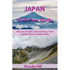 Japan 2024 Tour Guide: Discover the Rich Culture, History, Foods And Best places of Japan cities - Paperback