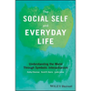 The Social Self and Everyday Life: Understanding the World Through Symbolic Interactionism - Paperback