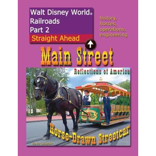 Walt Disney World Railroads Part 2 Main Street Horse-Drawn Streetcar - Paperback