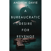 A Bureaucratic Desire For Revenge - Hardcover