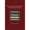 Tales of a Century-Old Courthouse: New Madrid County, Missouri - Paperback