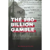The $80 Billion Gamble: The Inside Story of How A Suspicious Ticket, Hot Dogs and Bigfoot Foiled the Biggest Lottery Fraud in U.S. History - Paperback