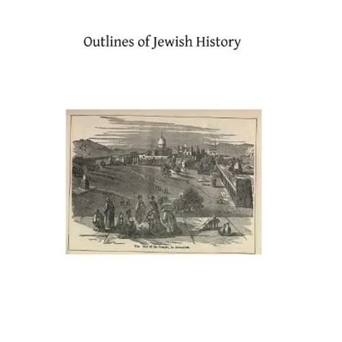 Outlines of Jewish History: From Abraham to Our Lord - Paperback