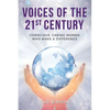Voices of the 21st Century: Conscious, Caring Women Who Make a Difference - Paperback
