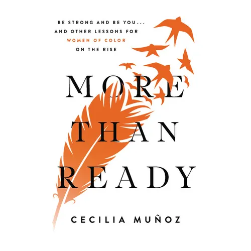 More Than Ready: Be Strong and Be You . . . and Other Lessons for Women of Color on the Rise - Hardcover