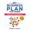 DIY Business Plan That Works: A Layman's Step By Step Guide to Creating Your Own Business Plan A to Z - A Simple & Easy to Follow Step By Step Guide t - Paperback