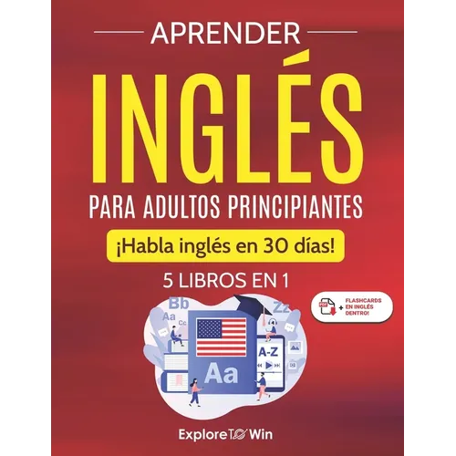 Aprender inglés para adultos principiantes: 5 libros en 1: ¡Habla inglés en 30 días! - Paperback