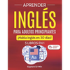 Aprender inglés para adultos principiantes: 5 libros en 1: ¡Habla inglés en 30 días! - Paperback