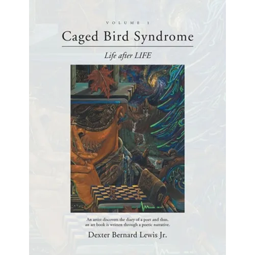 Caged Bird Syndrome: Life After Life - Volume One - Paperback