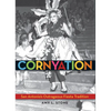 Cornyation: San Antonio's Outrageous Fiesta Tradition - Paperback