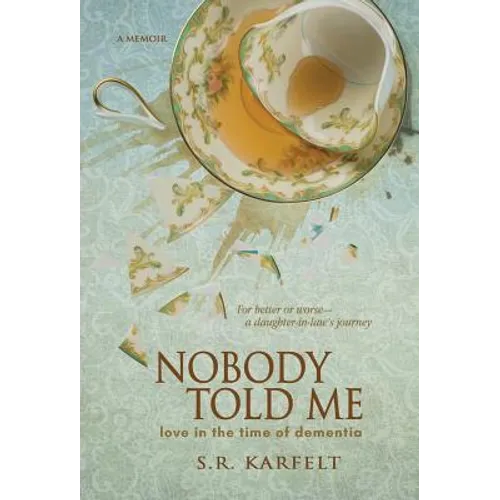 Nobody Told Me: Love in the Time of Dementia - Hardcover