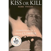 Kiss or Kill: Confessions of a Serial Climber - Paperback