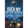 Over My Dead Body: A Supernatural Novel - Paperback