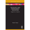 Sociology and Management Education: Engagements and Agendas - Hardcover