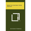 How To Control Your Destiny - Hardcover