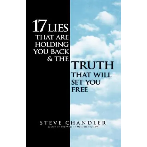 17 Lies That Are Holding You Back and the Truth That Will Set You Free - Paperback