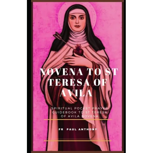 Novena to St Teresa of Avila: Spiritual pocket prayer guidebook to St Teresa of Avila novena - Paperback
