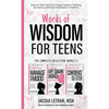 Words of Wisdom for Teens (The Complete Collection, Books 1-3): Books to Help Teen Girls Conquer Negative Thinking, Be Positive, and Live with Confide - Hardcover