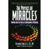 The Physics of Miracles: Tapping in to the Field of Consciousness Potential - Paperback