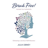 Break Free!: Activate Your Authenticity: Embracing a Journey of Self-Discovery - Paperback
