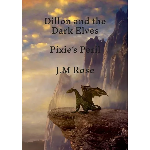 Dillon and the Dark Elves: Pixie's Peril - Paperback