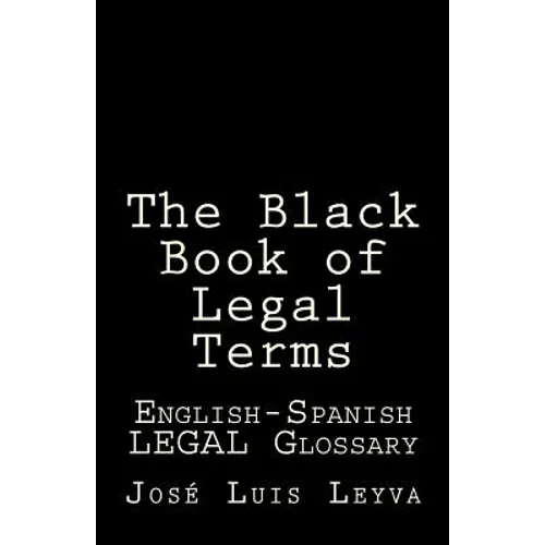 The Black Book of Legal Terms: English-Spanish Legal Glossary - Paperback