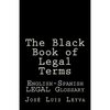 The Black Book of Legal Terms: English-Spanish Legal Glossary - Paperback