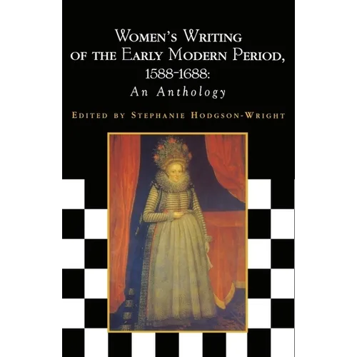 Women's Writing of the Early Modern Period 1588-1688: An Anthology - Paperback