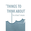 Things To Think About: For One Minute - Paperback