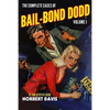 The Complete Cases of Bail-Bond Dodd, Volume 1 - Paperback