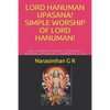 Lord Hanuman Upasana! Simple Worship of Lord Hanuman!: Lord Hanuman Angelic Assistance & Worship! Ganapathy & Hanuman Pooja! - Paperback