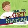 Time to Get Started: A Story about Learning to Take Initiative and Get Thinks Done Volume 5 - Paperback